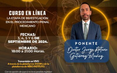 Curso en Línea LA ETAPA DE INVESTIGACIÓN EN EL PROCEDIMIENTO PENAL MEXICANO 2da Parte